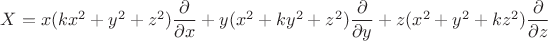 $X=x(kx^2+y^2+z^2)\dfrac{\partial}{\partial{x}}+y(x^2+ky^2+z^2)\dfrac{\partial}{\partial{y}}+z(x^2+y^2+kz^2)\dfrac{\partial}{\partial{z}}$