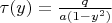 $\tau(y)=\frac{q}{a(1-y^2)}$