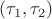 $(\tau_1,\tau_2)$