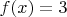 $f(x)=3$
