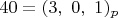 $40 = (3,\ 0,\ 1)_p$