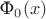 $\text{Ф}_{0} (x)$