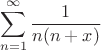 $$\sum_{n=1}^{\infty}\frac{1}{n(n+x)}