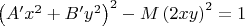 $\left ( A'x^2+B'y^2 \right )^2-M\left ( 2xy \right )^2=1$