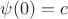 $\psi(0)=c$