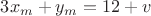 $3 x_m + y_m = 12 + v$