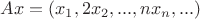 $Ax=(x_1,2x_2,...,nx_n,...)$