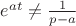 $e^{at}\neq\frac 1{p-a}$