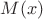 $ M(x) $