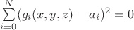 $\sum\limits_{i=0}^N (g_i (x,y,z)-a_i)^2 = 0$