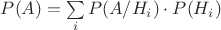 $P(A) = \sum\limits_i P(A/H_i)\cdot P(H_i)$