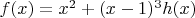 $f(x)=x^2 +(x-1)^3h(x)$