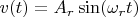 $v(t)=A_r \sin(\omega_r t)$