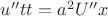 $u''tt=a^2U''x$