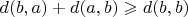 $d(b,a)+d(a,b)\geqslant d(b,b)$