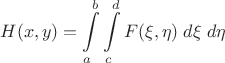 $$H(x, y)=\int\limits_a^b \int\limits_c^d F(\xi, \eta) \; d\xi\; d\eta$$