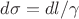 $d\sigma = dl /\gamma $