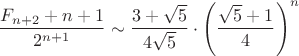 $$\frac{F_{n+2}+n+1}{2^{n+1}}\sim\frac{3+\sqrt5}{4\sqrt5}\cdot\left(\frac{\sqrt5+1}4\right)^n$$