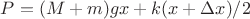 $P=(M+m)gx+k(x+\Delta x)/2$