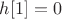 $h[1]=0$