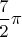 $\dfrac 72\pi$