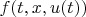 $f(t,x,u(t))$