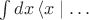 $\int dx\,\langle x\mid\ldots$