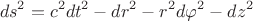 $$ds^2 = c^2 dt^2 - dr^2 - r^2 d\varphi^2 - dz^2$$
