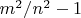 $m^2/n^2-1$