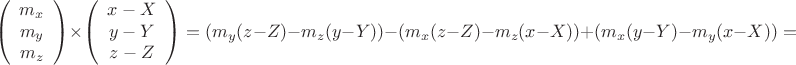 $$\left(\begin{array}{crl} m_x\\m_y\\m_z \end{array}\right) \times \left(\begin{array}{crl} x-X\\y-Y\\z-Z \end{array}\right) = (m_y(z-Z)-m_z(y-Y))-(m_x(z-Z)-m_z(x-X))+(m_x(y-Y)-m_y(x-X)) = $$