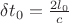 $\delta{t_0}=\frac{2l_0}c$