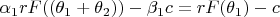 $\alpha _1rF((\theta _1+\theta _2))- \beta _1c=rF(\theta _1)-c$