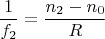 $$\frac{1}{f_2}=\frac{n_2 - n_0}{R}$$