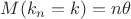 $M(k_n=k)=n\theta$
