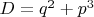 $D=q^2+p^3$