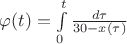 $\varphi(t)=\int\limits_{0}^{t} \frac {d\tau} {30-x(\tau)}$ $\varphi(t)=\int\limits_{0}^{t} \frac {d\tau} {30-x(\tau)}$