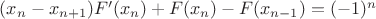 $(x_n-x_{n+1})F'(x_n)+F(x_n)-F(x_{n-1})=(-1)^n$
