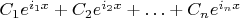 $ C_1e^{i_1x}+C_2e^{i_2x}+\ldots+C_ne^{i_nx}$