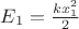$E_{1}=\frac{kx_{1}^2}{2}$