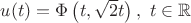 $u(t) = \Phi\left(t,\sqrt{2} t\right), \ t \in \mathbb{R}$