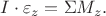 $I \cdot \varepsilon_z = \Sigma M_z .$
