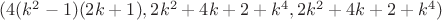 $(4(k^2-1)(2k+1), 2k^2+4k+2+k^4, 2k^2+4k+2+k^4)$