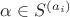 $\alpha \in S^{(a_i)}$ $\alpha \in S^{(a_i)}$
