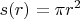 $\displaystyle s(r)=\pi r^2$