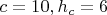 $c=10,h_c=6$