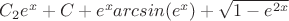 $C_2e^x+C+e^xarcsin(e^x)+\sqrt{1-e^{2x}}$