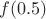 $f(0.5)$