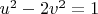 $u^2-2v^2=1$
