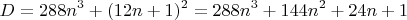 $$ D= 288n^3+(12n+1)^2=288n^3+144n^2+24n+1$$