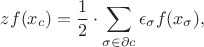 $$
zf(x_c)=\frac{1}{2}\cdot\sum_{\sigma\in\partial c}\epsilon_\sigma f(x_\sigma),
$$